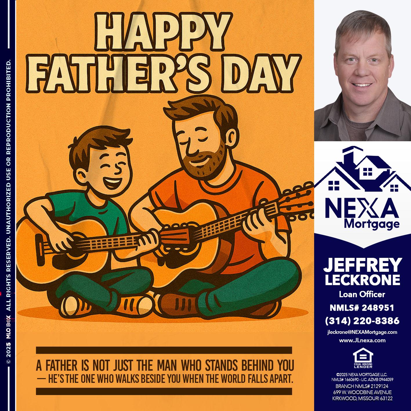 HAPPY FATHERS DAY - Jeffrey Leckrone -Mortgage Loan Originator