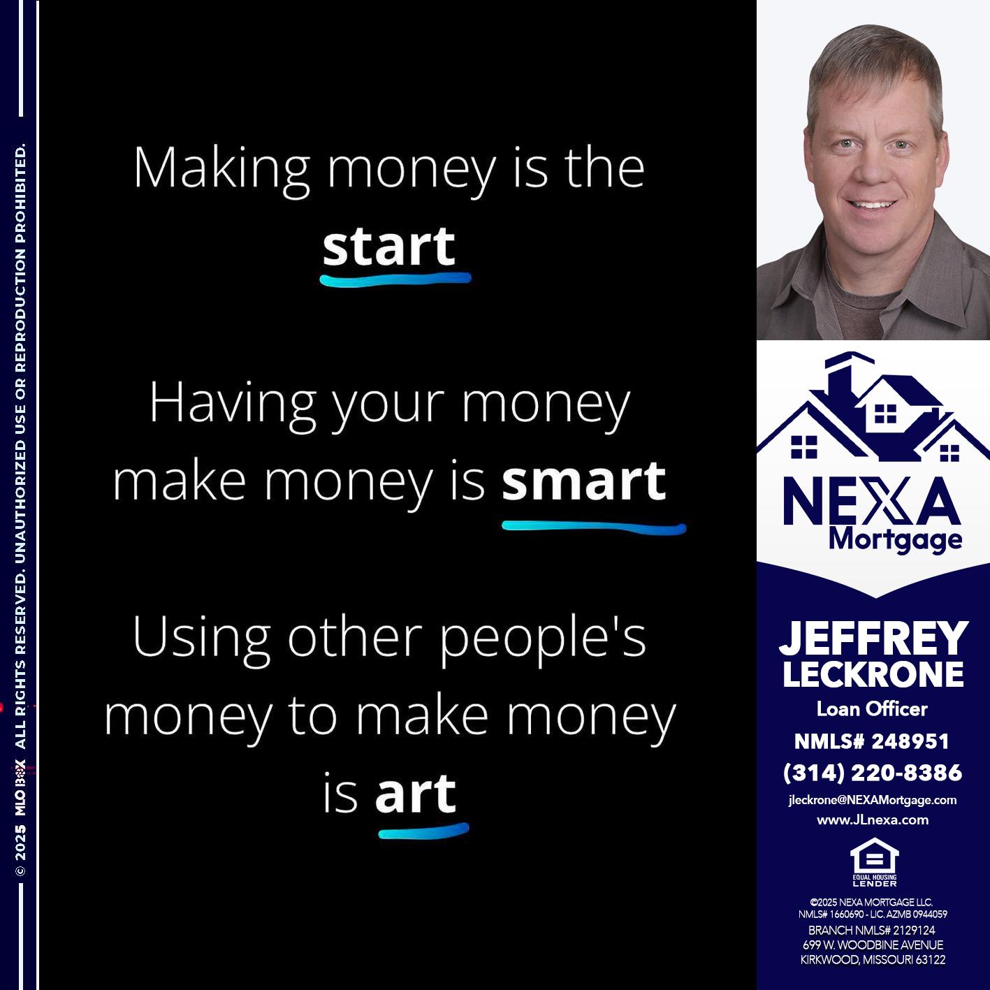MAKING MONEY IS - Jeffrey Leckrone -Mortgage Loan Originator