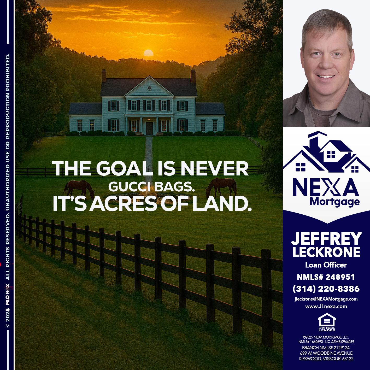 THE GOAL IS NEVER - Jeffrey Leckrone -Mortgage Loan Originator