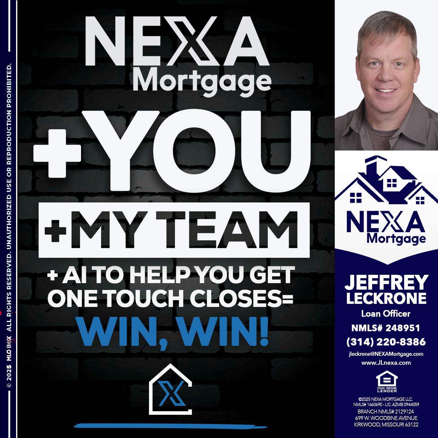 NEXA + YOU + MY TEAM - Jeffrey Leckrone -Mortgage Loan Originator