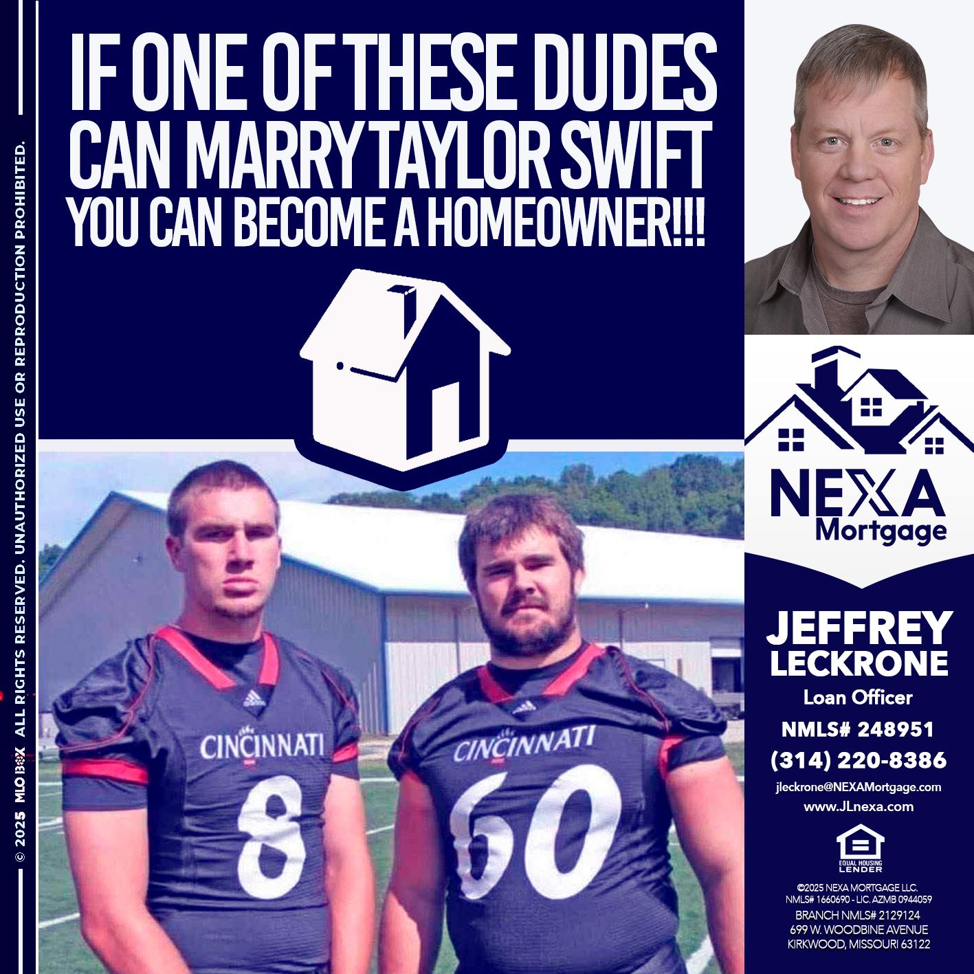 IF ONE OF THESE DUDES - Jeffrey Leckrone -Mortgage Loan Originator
