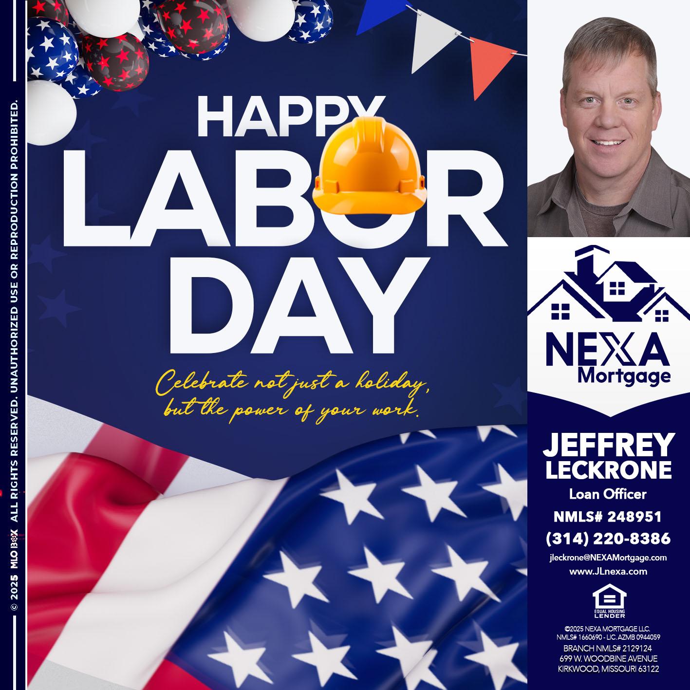 HAPPY LABOR DAY - Jeffrey Leckrone -Mortgage Loan Originator