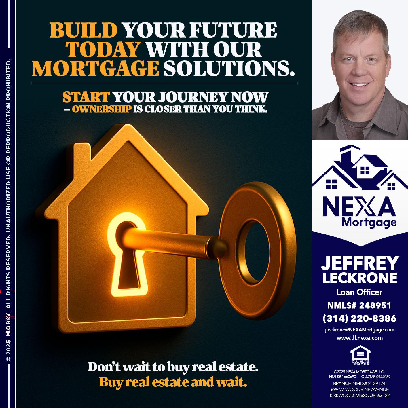 BUILD YOUR FUTURE - Jeffrey Leckrone -Mortgage Loan Originator