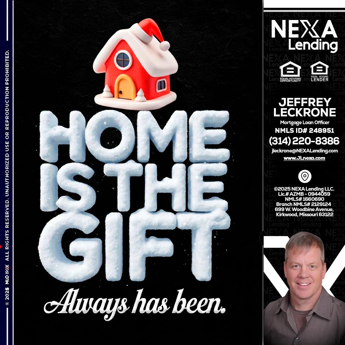 home is the gift - Jeffrey Leckrone -Mortgage Loan Originator