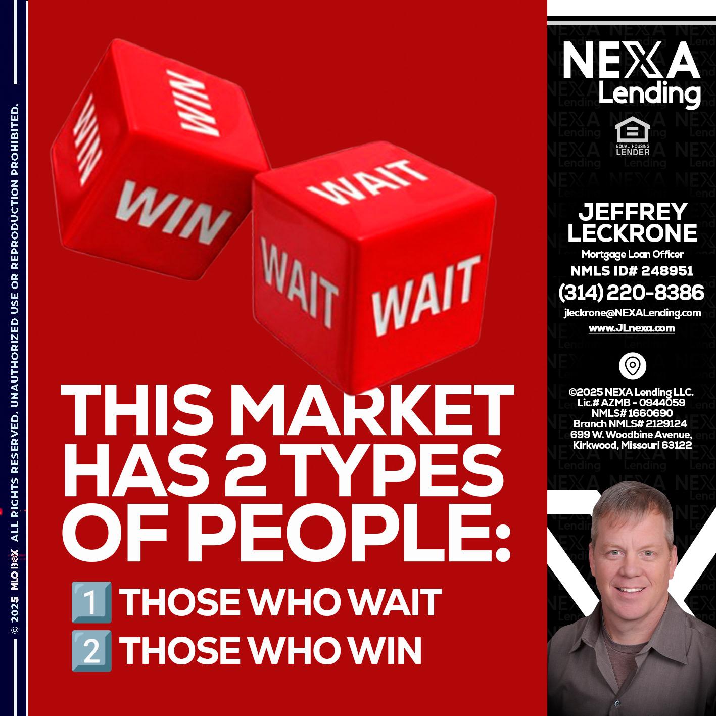 this market - Jeffrey Leckrone -Mortgage Loan Originator