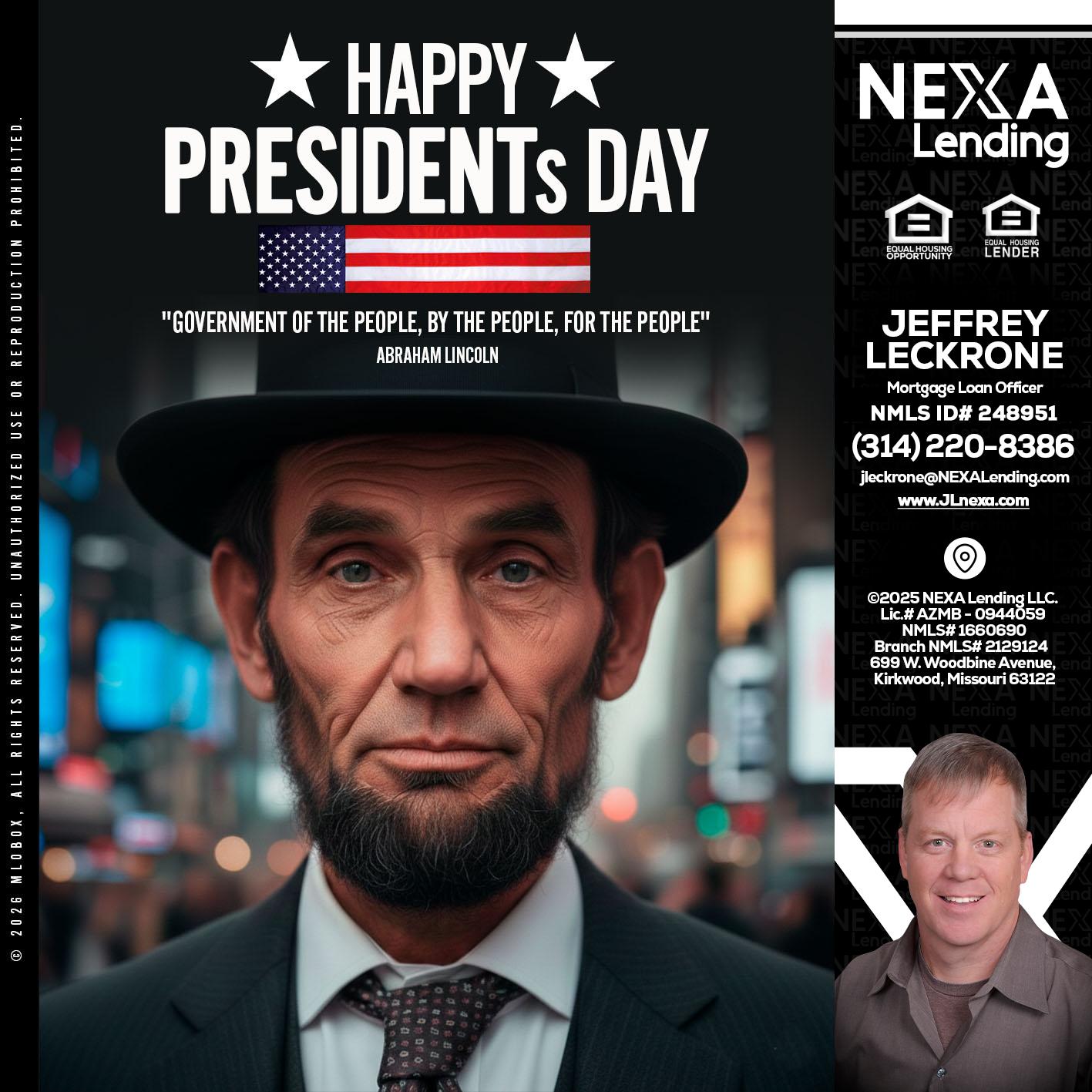 PRESIDENTS DAY - Jeffrey Leckrone -Mortgage Loan Originator