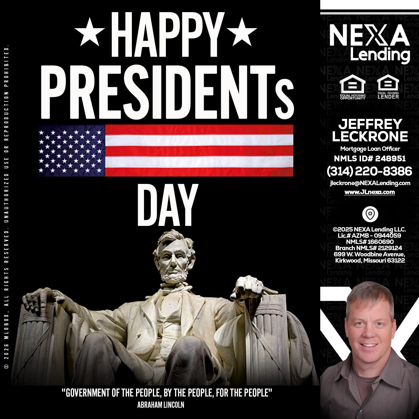 happy presidents day - Jeffrey Leckrone -Mortgage Loan Originator