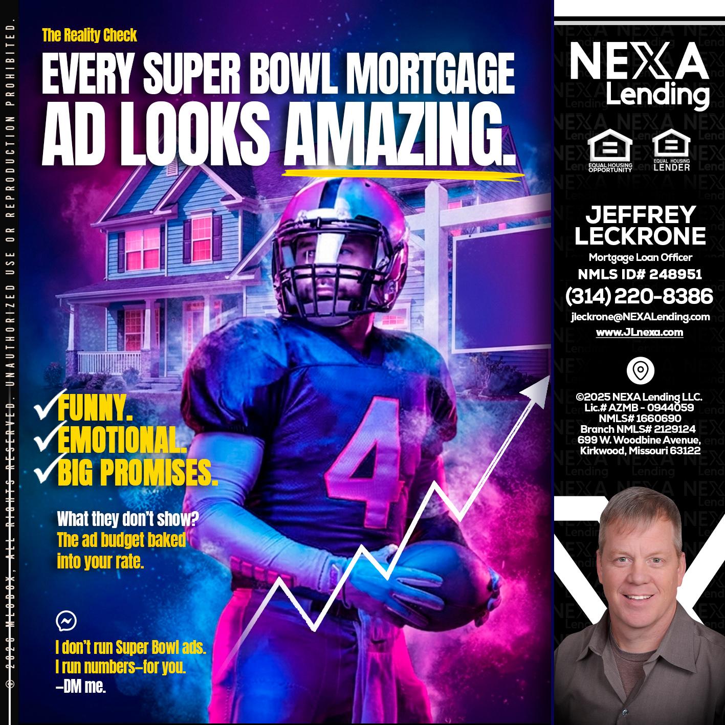every Super Bowl - Jeffrey Leckrone -Mortgage Loan Originator