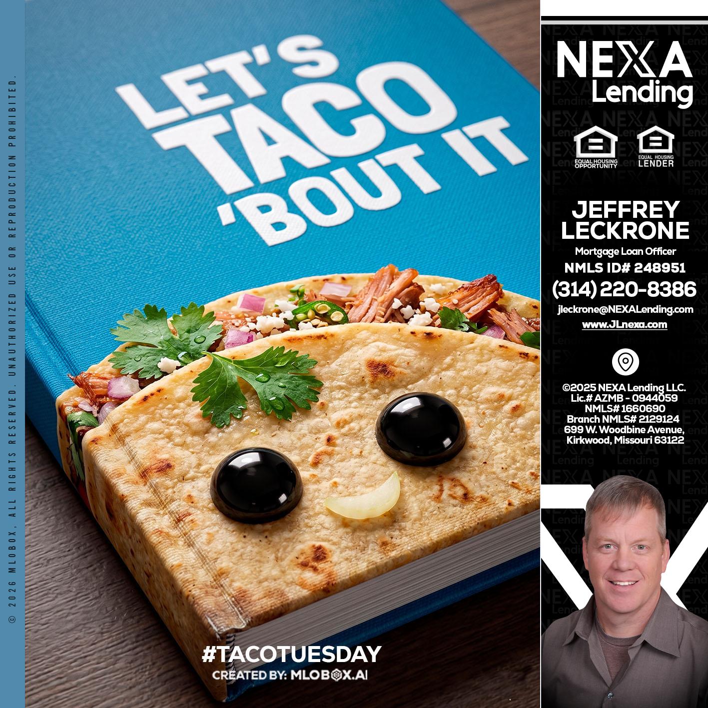 LETS TACO ABOUT IT - Jeffrey Leckrone -Mortgage Loan Originator