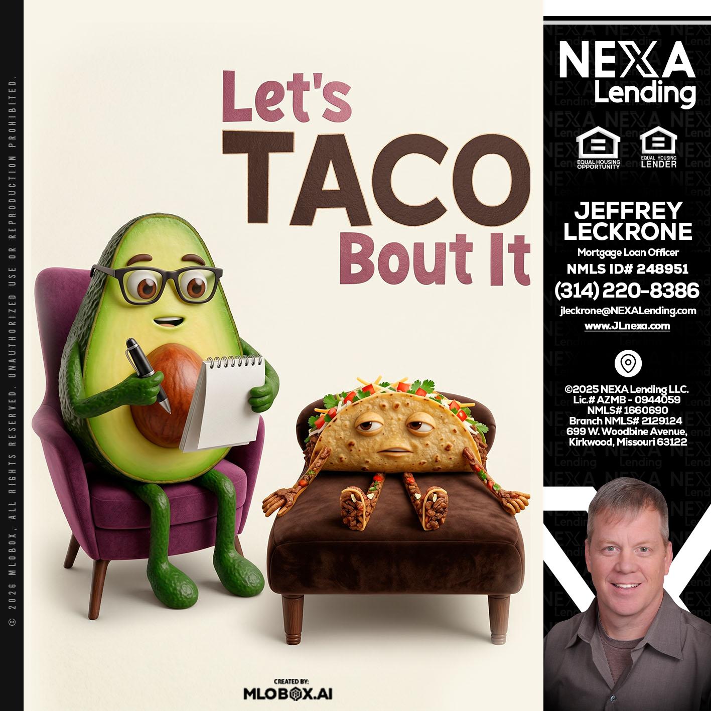 LETS TACO ABOUT IT - Jeffrey Leckrone -Mortgage Loan Originator