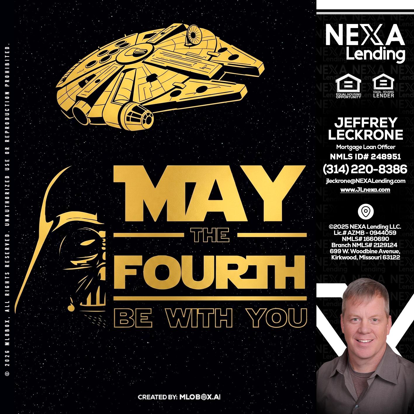 MAY THE FOURTH - Jeffrey Leckrone -Mortgage Loan Originator
