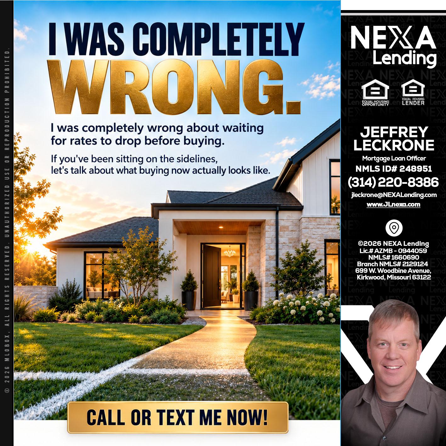 I WAS COMPLETELY WRONG - Jeffrey Leckrone -Mortgage Loan Originator