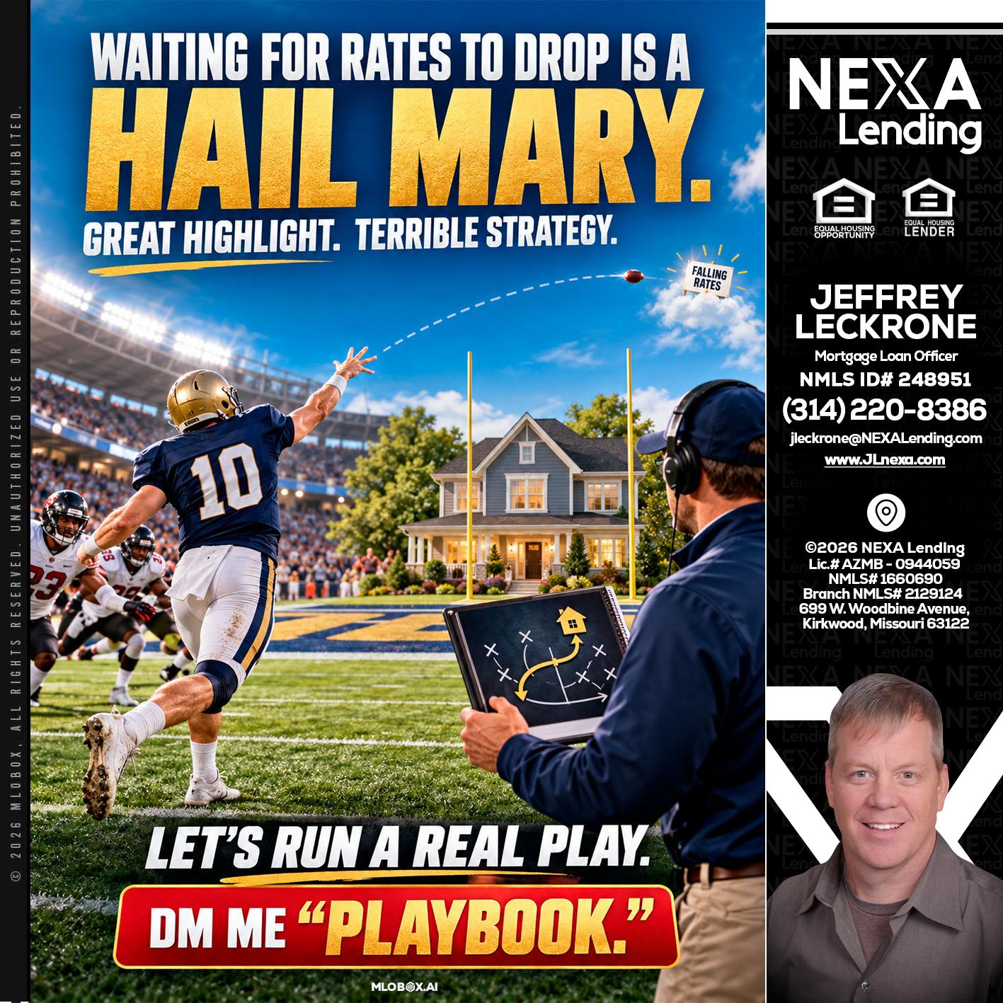 HAIL MARY - Jeffrey Leckrone -Mortgage Loan Originator